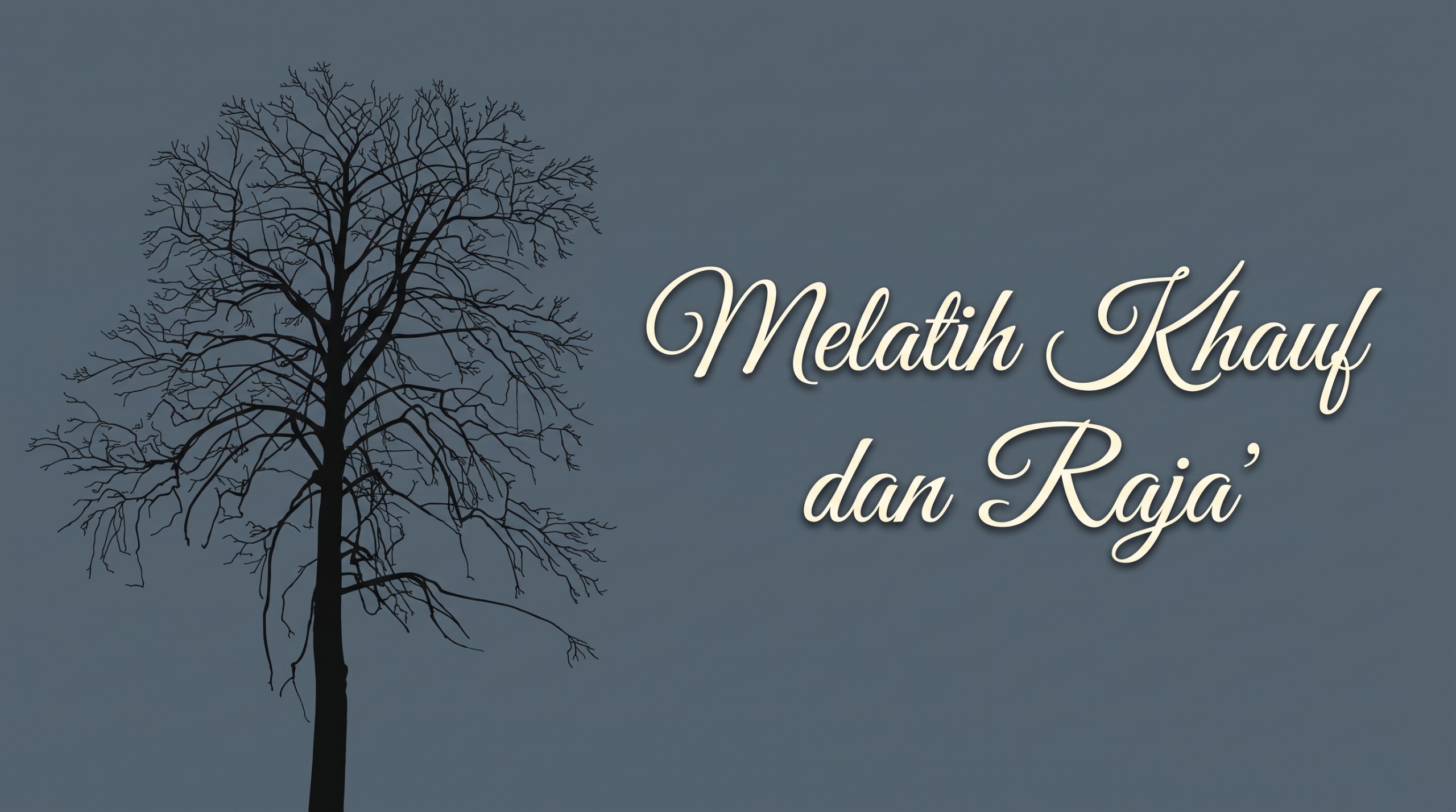 Melatih Khauf dan Raja'