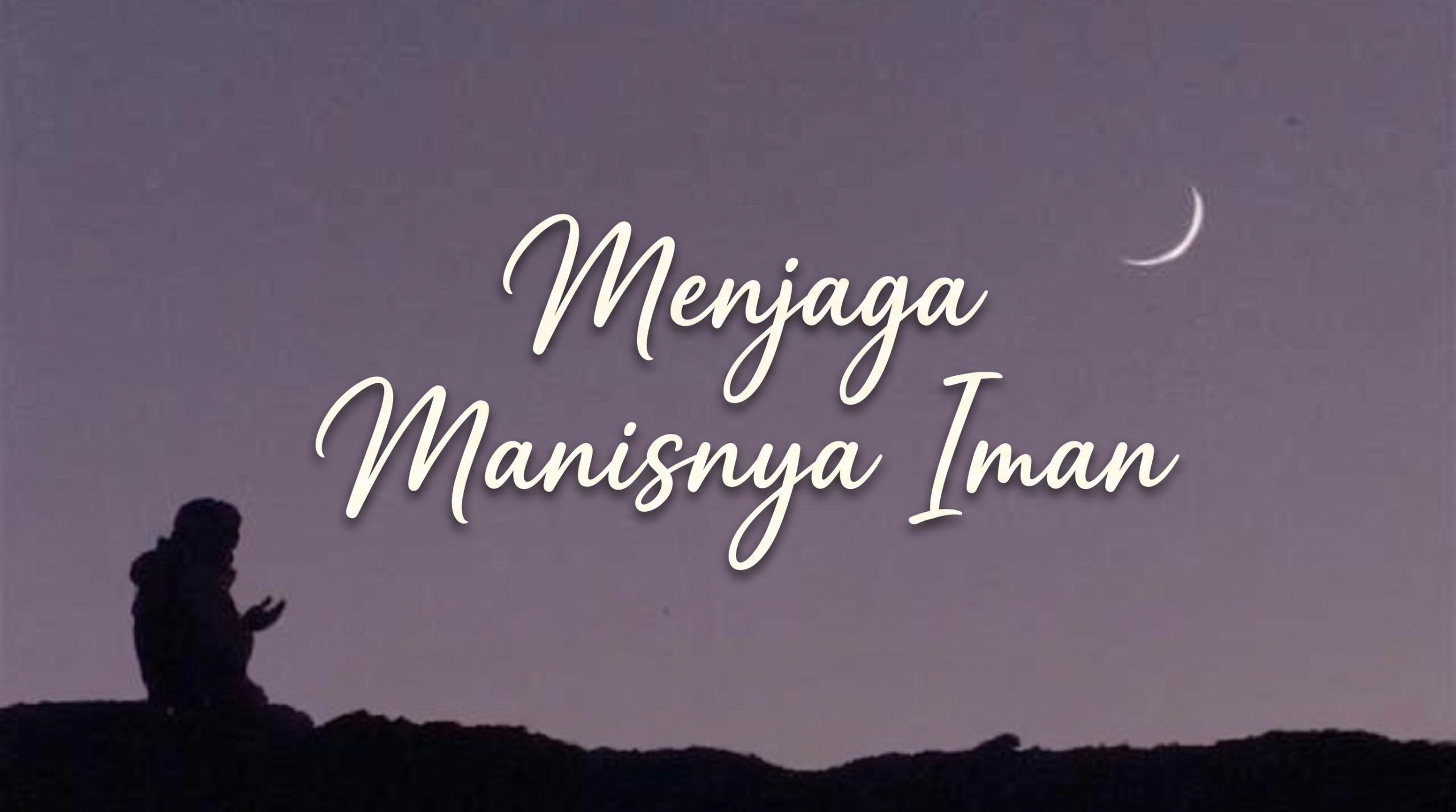 Menjaga Manisnya Iman