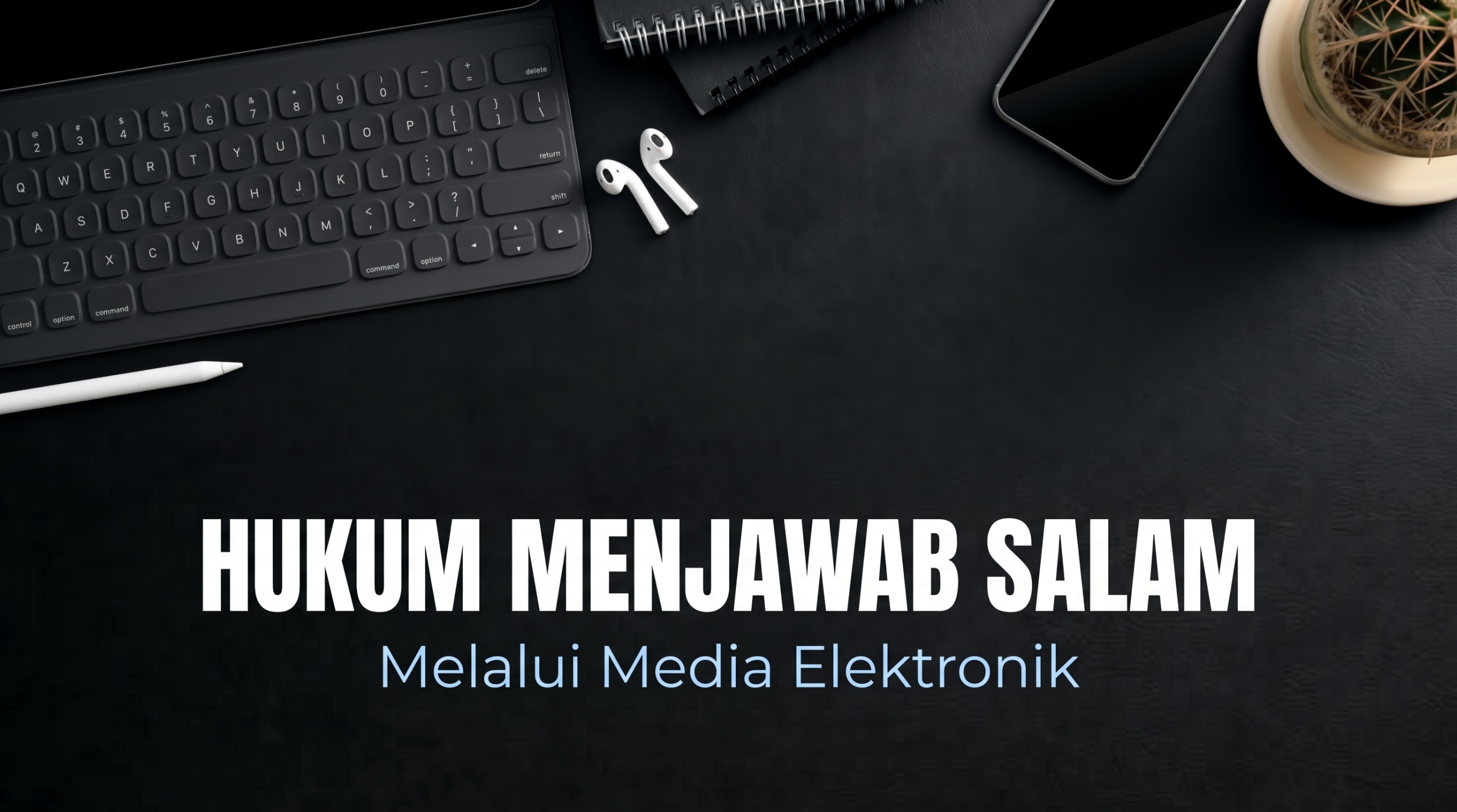 FATWA : Hukum Menjawab Salam Melalui Media Elektronik